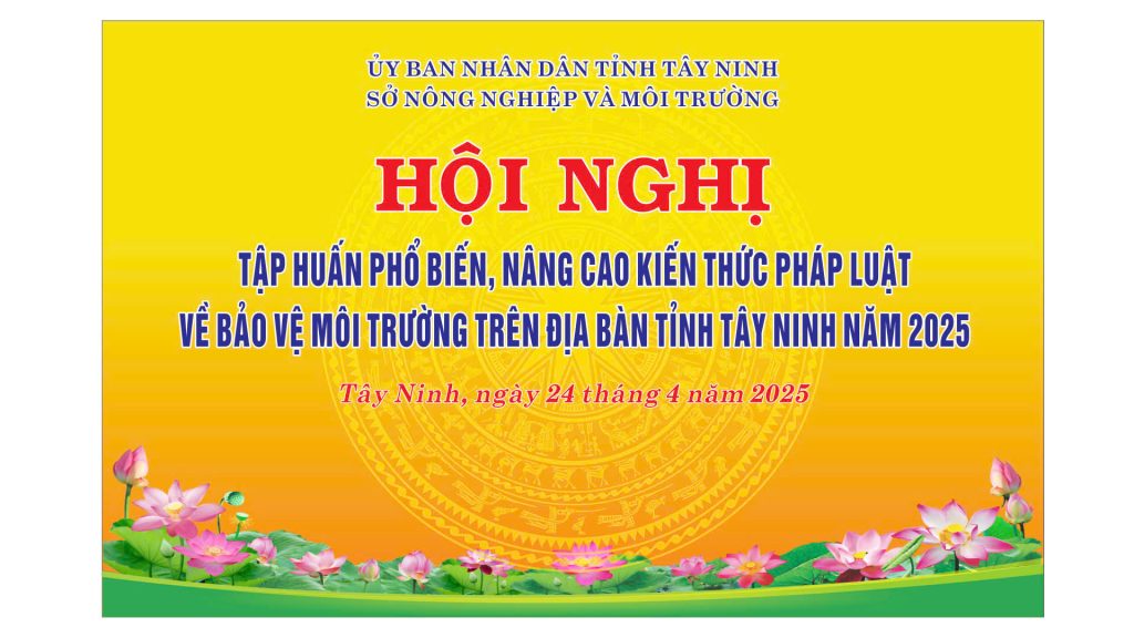 Hội nghị tập huấn phổ biến, nâng cao kiến thức pháp luật về bảo vệ môi trường tại tỉnh Tây Ninh năm 2025
