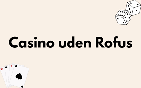 Casino uden ROFUS i Danmark - En Guide til Forbrugerne