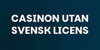 Casino Utan Svensk Licens med Swish Den Perfekta Kombinationen