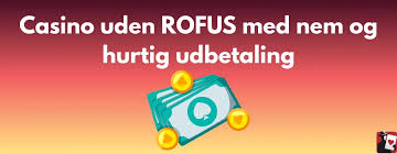 Casinoer uden ROFUS En Guide til Danske Spilleentusiaster Casinoer uden ROFUS En Guide til Danske Spilleentusiaster