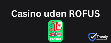 Forstå dansk casino uden ROFUS - Den ultimative guide
